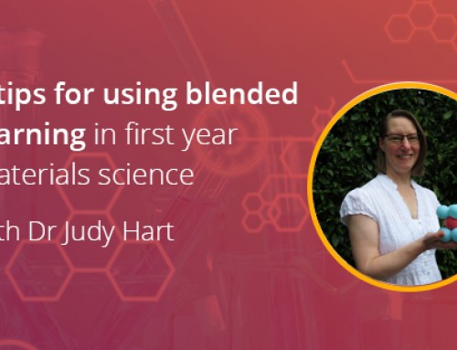 3 tips for using blended learning in first year materials science with Dr Judy Hart